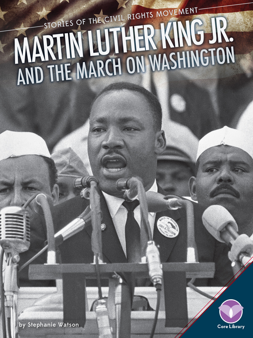 Title details for Martin Luther King Jr. and the March on Washington by Stephanie Watson - Available